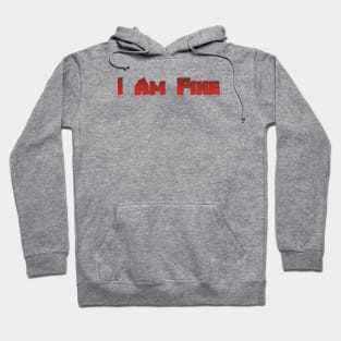 I Am Fine tshirt designer Hoodie